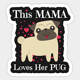 This Mama Loves Her Pug T-Shirt Sticker